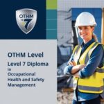 OTHM Level 7 Diploma in Occupational Health and Safety Management